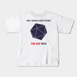 RPG Player Should Have Picked The Dog Race Kids T-Shirt